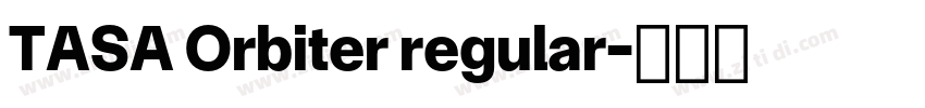 TASA Orbiter regular字体转换 TASA Orbiter regular字体转换